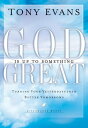 God Is Up to Something Great Turning Your Yesterdays into Better Tomorrows【電子書籍】 Tony Evans