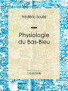 Physiologie du Bas-Bleu