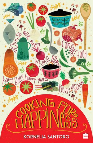 Cooking for Happiness【電子書籍】[ Kornelia Santoro ]