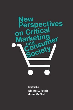 New Perspectives on Critical Marketing and Consumer SocietyŻҽҡ