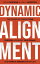 Dynamic Alignment: The Power of Finding Your Purpose, Achieving Your Goals, and Living a Passion-Driven LifeŻҽҡ[ Brad Borkan ]