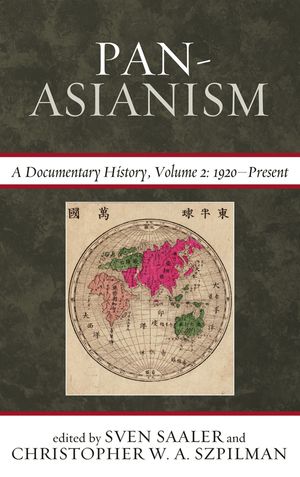 Pan-Asianism A Documentary History, 1920?Present, Volume 2Żҽҡ