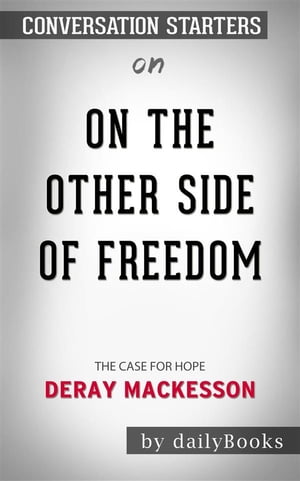 On the Other Side of Freedom: The Case for Hope by DeRay Mckesson | Conversation Starters