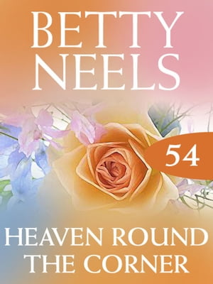 Heaven Around The Corner (Betty Neels Collection)