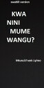 KWA NINI MUME WANGU? WHY MY LOVELY HUSBAND?【