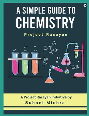 A Simple Guide to Chemistry Project RasayanŻҽҡ[ Suhani Mishra ]