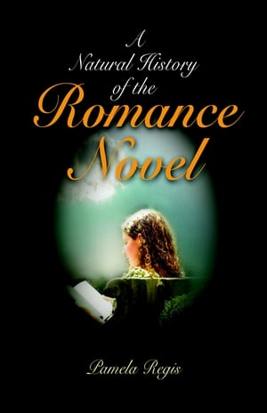 A Natural History of the Romance Novel