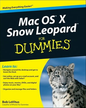 Mac OS X Snow Leopard For Dummies【電子書籍】[ Bob LeVitus ]