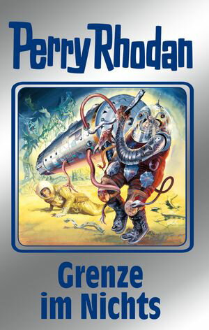 Perry Rhodan 108: Grenze im Nichts (Silberband) 3. Band des Zyklus 