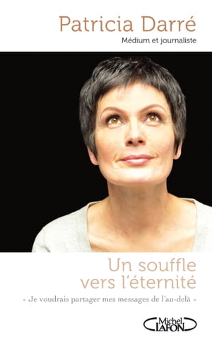 Un souffle vers l'?ternit?Żҽҡ[ Patricia Darr? ]