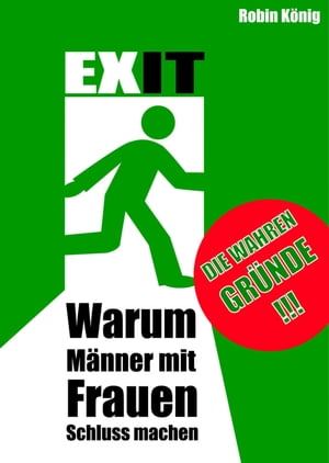 EXIT. Warum Männer mit Frauen Schluss machen.