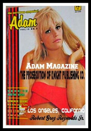 ŷKoboŻҽҥȥ㤨Adam Magazine The Prosecution of Knight Publishing Co. Los Angeles, CaliforniaŻҽҡ[ Robert Grey Reynolds Jr ]פβǤʤ324ߤˤʤޤ