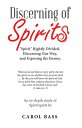 Discerning of Spirits Spirit Rightly Divided, Discerning Our Way, and Exposing the Enemy.【電子書籍】 Carol Bass