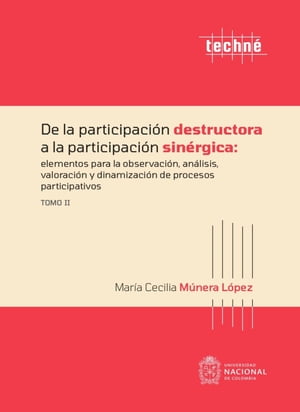 De la participación destructora a la participación sinérgica: elementos para la observación, análisis, valoración y dinamización de procesos participativos