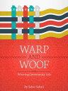 Warp and Woof: Weaving Community Life【電子書籍】 Sahar Sabati