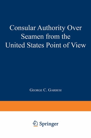 Consular Authority Over Seamen from the United States Point of View