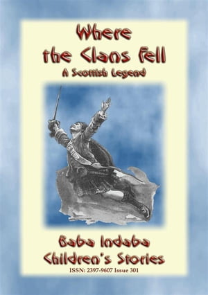 WHERE THE CLANS FELL - The Scottish Legend of the Battle of Culloden rewritten for Children