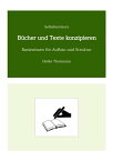 Selbstlernkurs: B?cher und Texte konzipieren Basiswissen f?r Aufbau und Struktur【電子書籍】[ Heike Thormann ]