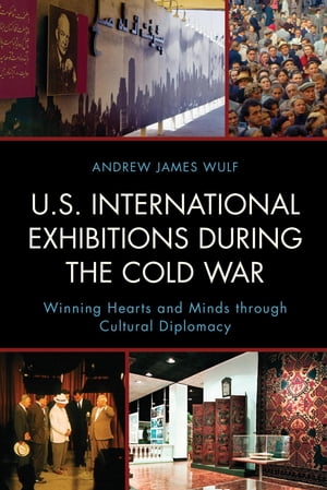 U.S. International Exhibitions during the Cold War