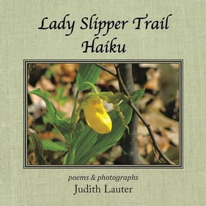 Lady Slipper Trail Haiku【電