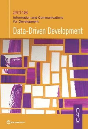 Information and Communications for Development 2018 Data-Driven DevelopmentŻҽҡ[ World Bank ]