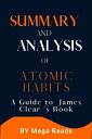 Summary and Analysis of Atomic Habits An Easy Proven Way to Build Good Habits Break Bad Ones【電子書籍】 Reads Mega