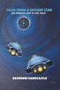 Tales from a Distant Star How Humanity Gets to the Stars【電子書籍】[ Raymond Hardcast...