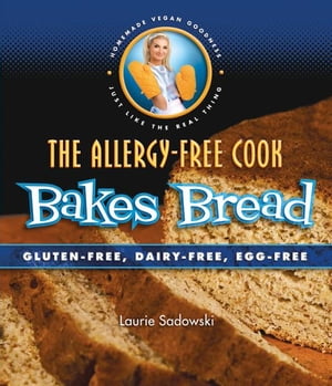 The Allergy-Free Cook Bakes Bread