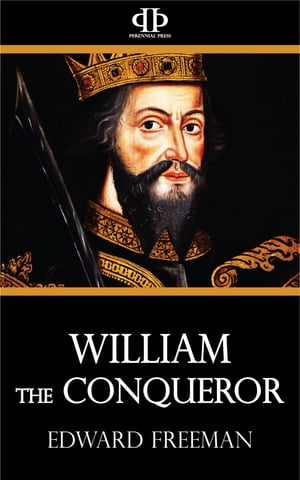 William the ConquerorŻҽҡ[ Edward Freeman ]