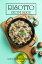 Risotto Recipe Book Cook Up Some Delicious Risotto RecipesŻҽҡ[ Brad Hoskinson ]