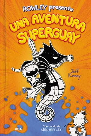 Rowley presenta 2 - Una aventura superguay Una historia de Diario de Greg