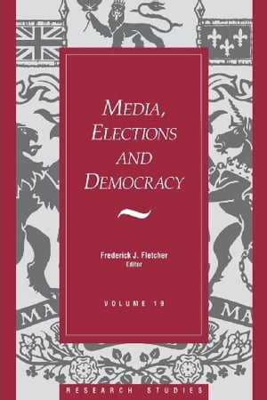 Media, Elections, And Democracy: Royal Commission on Electoral Reform