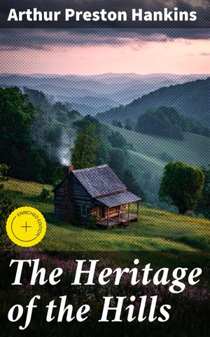 ŷKoboŻҽҥȥ㤨The Heritage of the Hills Enriched edition. A Lyrical Journey Through Appalachia's Timeless LegacyŻҽҡ[ Arthur Preston Hankins ]פβǤʤ150ߤˤʤޤ