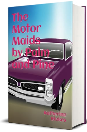 The Motor Maids by Palm and Pine (Illustrated)【電子書籍】[ Katherine Stokes ]