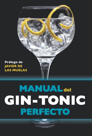 Manual del gin-tonic perfecto