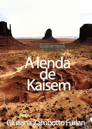 A Lenda De Kaisem【電子書籍】[ Giuliana Za