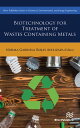 Biotechnology for Treatment of Residual Wastes Containing Metals【電子書籍】[ Norma Ga...