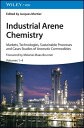 Industrial Arene Chemistry Markets, Technologies, Sustainable Processes and Case...