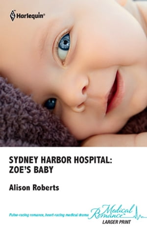 Sydney Harbor Hospital: Zoe's BabyŻҽҡ[ Alison Roberts ]