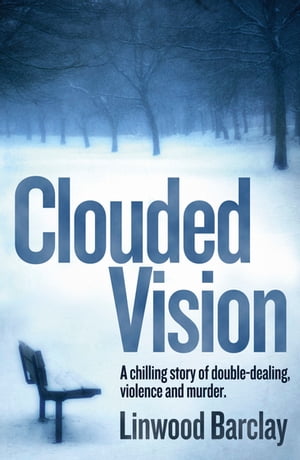 ŷKoboŻҽҥȥ㤨Clouded VisionŻҽҡ[ Linwood Barclay ]פβǤʤ415ߤˤʤޤ