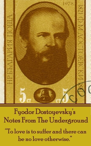 Fyodor Dostoyevsky - Notes From The Underground