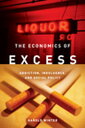 The Economics of Excess Addiction, Indulgence, and Social Policy