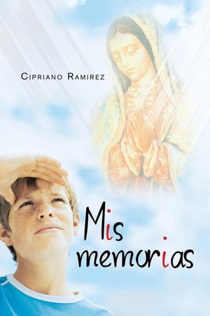 ŷKoboŻҽҥȥ㤨Mis MemoriasŻҽҡ[ Cipriano Ramirez ]פβǤʤ468ߤˤʤޤ