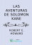 Las extra?as aventuras de Solomon KaneŻҽҡ[ Robert E Howard ]