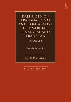 Dalhuisen on Transnational and Comparative Commercial, Financial and Trade Law Volume 6