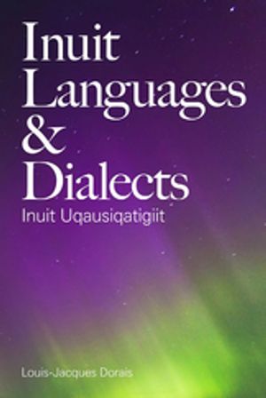 ŷKoboŻҽҥȥ㤨Inuit Languages and Dialects Inuit UqausiqatigiitŻҽҡ[ Louis-Jacques Dorais ]פβǤʤ3,125ߤˤʤޤ