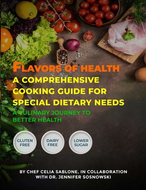 Flavors Of Health A Comprehensive Cooking Guide For Special Dietary Needs