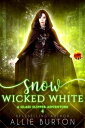 Snow Wicked White A Glass Slipper Adventure Book 4【電子書籍】[ Allie Burton ]