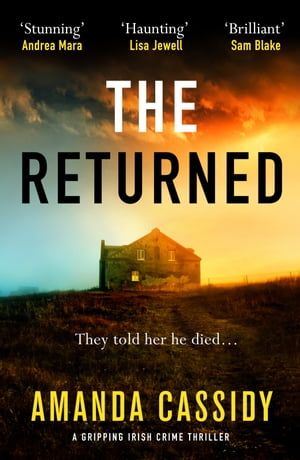 The Returned A gripping Irish crime thriller【電子書籍】[ Amanda Cassidy ]