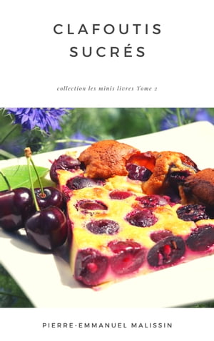 Clafoutis sucr?s【電子書籍】[ Pierre-Emman